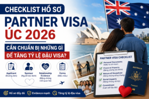 Checklist Hồ Sơ Partner Visa Úc 2026: Cần Chuẩn Bị Những Gì Để Tăng Tỷ Lệ Đậu Visa?