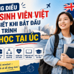 Những điều sinh việt cần biết khi bắt đầu hành trình du học tại Úc