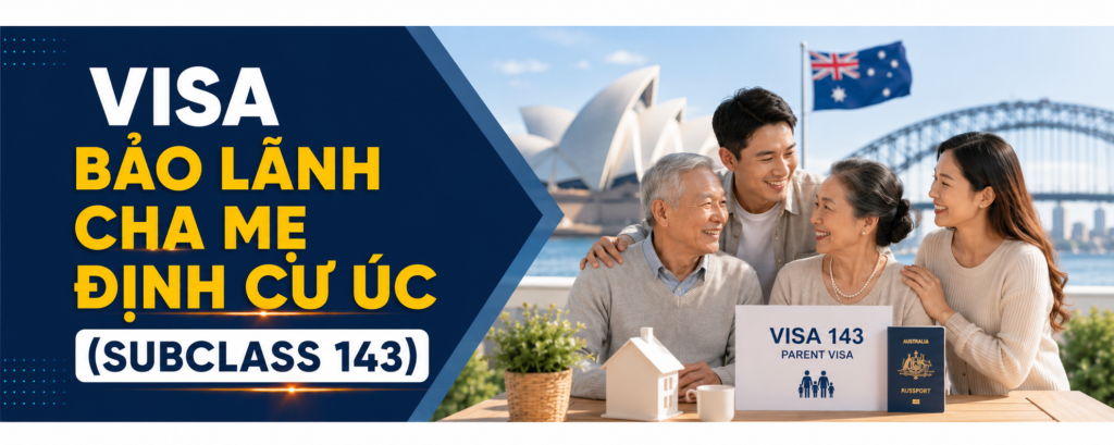 Visa bảo lãnh cha mẹ định cư Úc ( Subclass 143)